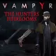 Vampyr - Hunters Heirlooms DLC