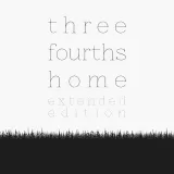 Three Fourths Home: Extended Edition