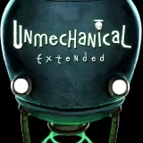 Unmechanical: Extended Edition