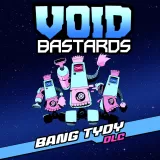 Void Bastards: Bang Tydy