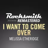Rocksmith 2014 - Melissa Etheridge - I Want to Come Over