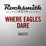 Rocksmith 2014 - Misfits - Where Eagles Dare