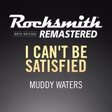 Rocksmith 2014 - Muddy Waters - I Can’t Be Satisfied