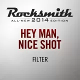 Rocksmith 2014 - Filter - Hey Man, Nice Shot