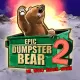 Epic Dumpster Bear 2: He Who Bears Wins
