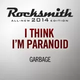 'I Think I'm Paranoid' by Garbage