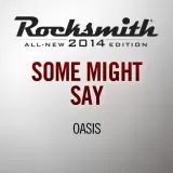 'Some Might Say' by Oasis