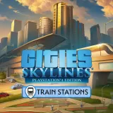 Cities: Skylines - Content Creator Pack: Train Stations