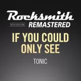 Rocksmith 2014 - Tonic - If You Could Only See