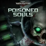 Warhammer 40,000: Inquisitor - Martyr | Poisoned Souls