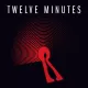 Twelve Minutes