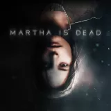 Martha Is Dead PS4 and PS5