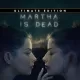 Martha Is Dead Ultimate Edition PS4 and PS5