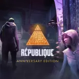 Republique: Anniversary Edition