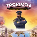 Tropico 6 - Next Gen Edition Tropico 6 - Next Gen Edition