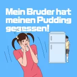 My Brother Ate My Pudding!
