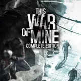 This War of Mine: Complete Edition This War of Mine: Complete Edition