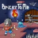 Bricky to Me