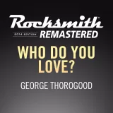 Rocksmith 2014 - George Thorogood - Who Do You Love?